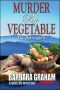 [Theo and Tony Abernathy Mystery 04] • Murder by Vegetable